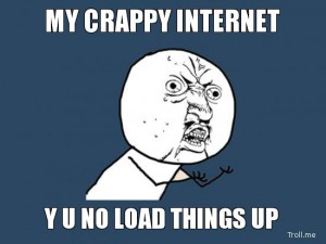 my_crappy_internet______y_u_no_by_dragon122-d3lhb2o